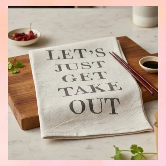 NWT "Let's Just Get Take Out" Cotton Tea Towel | Funny | Takeout Lovers Kitchen - Picture 1 of 4